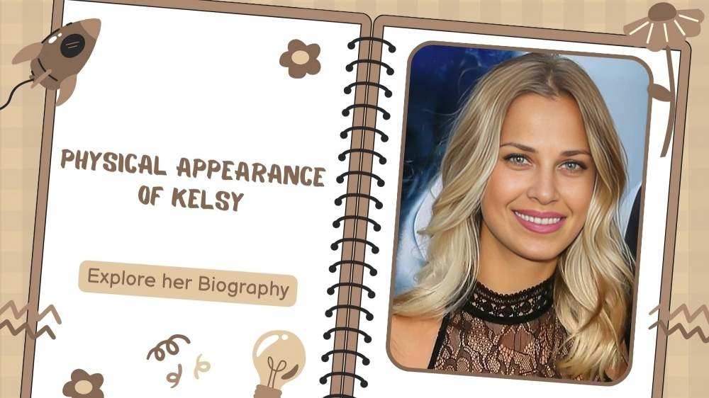 Physical Appearance Of Kelsy